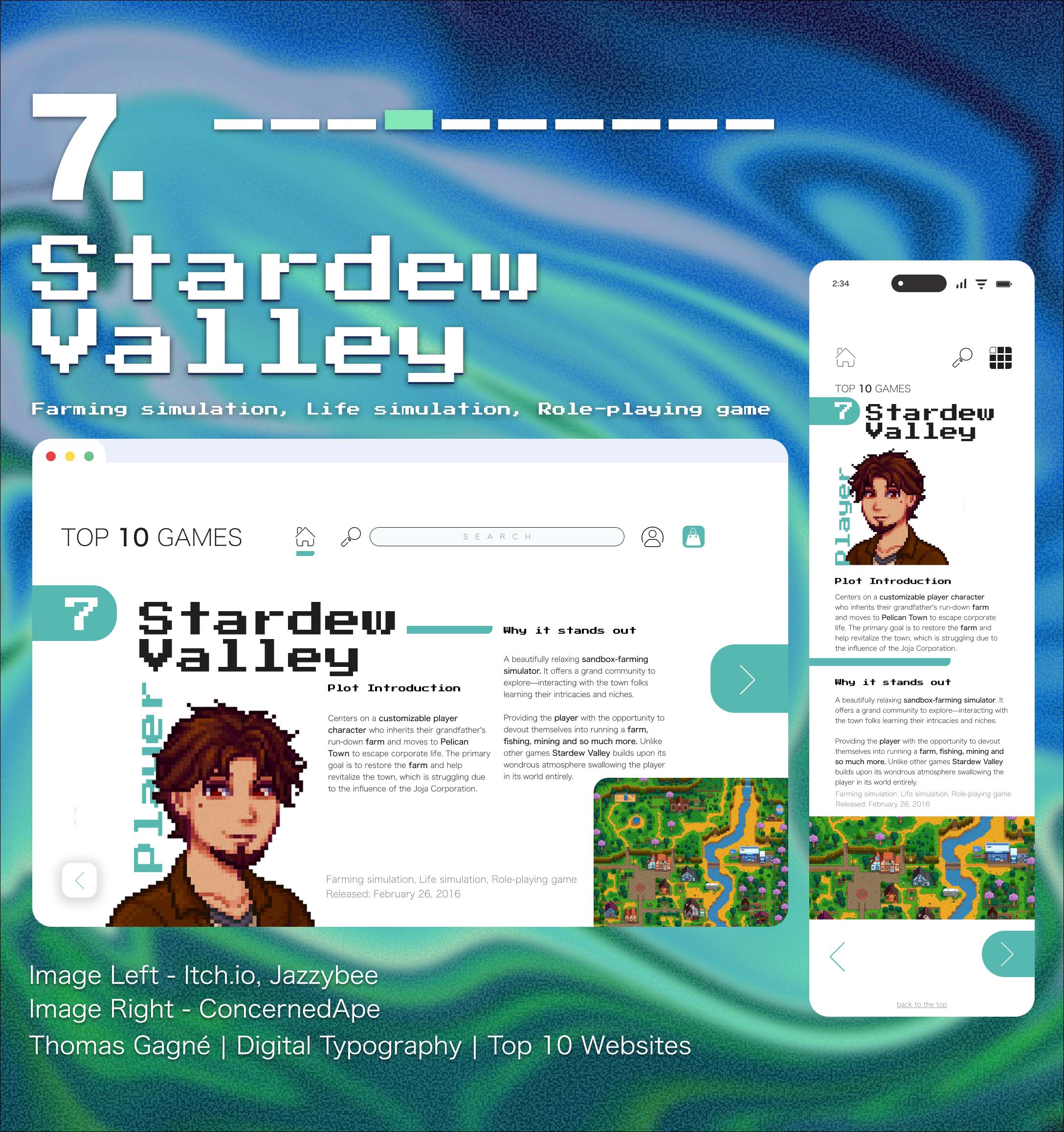 7th game. Stardew Valley, a farming simluator set in a cozy pixelated world.